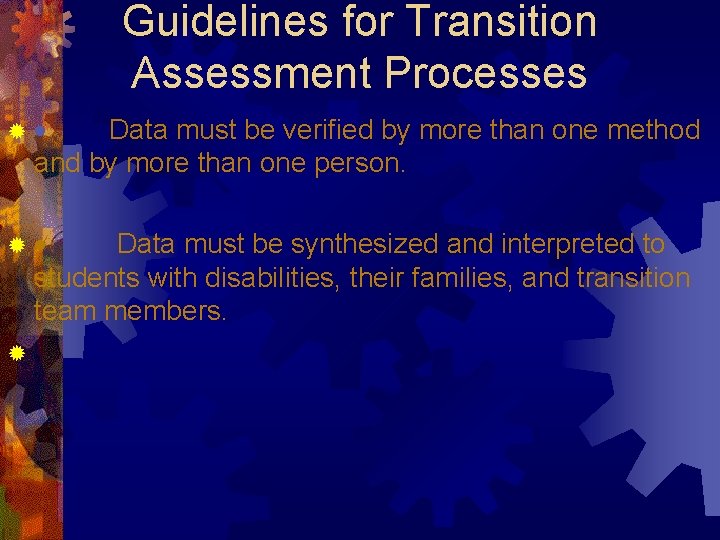 Guidelines for Transition Assessment Processes ®· Data must be verified by more than one