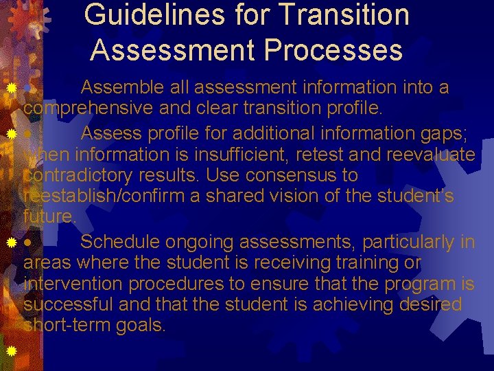 Guidelines for Transition Assessment Processes ®· Assemble all assessment information into a comprehensive and