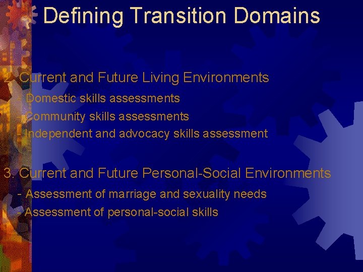Defining Transition Domains 2. Current and Future Living Environments - Domestic skills assessments -
