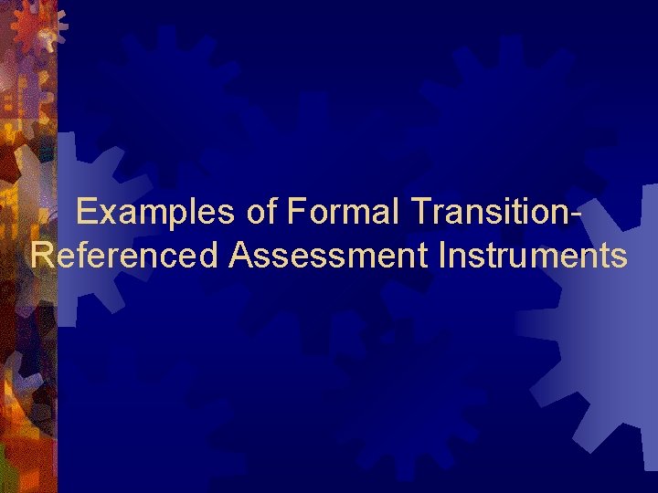 Examples of Formal Transition. Referenced Assessment Instruments 