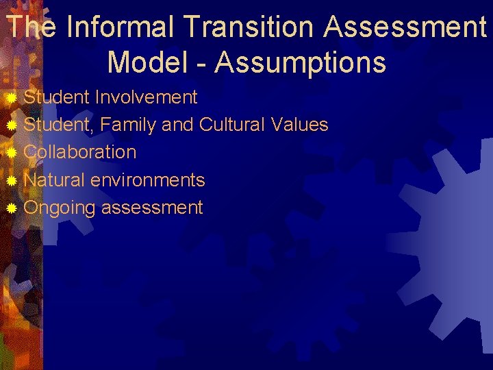 The Informal Transition Assessment Model - Assumptions ® Student Involvement ® Student, Family and