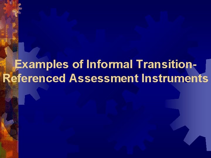 Examples of Informal Transition. Referenced Assessment Instruments 