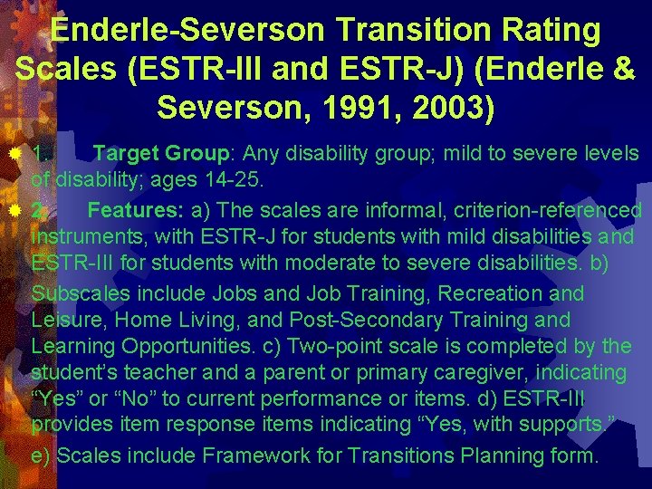 Enderle-Severson Transition Rating Scales (ESTR-III and ESTR-J) (Enderle & Severson, 1991, 2003) 1. Target