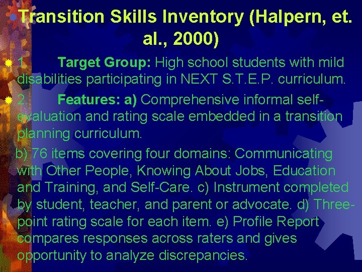 ·Transition Skills Inventory (Halpern, et. al. , 2000) ® 1. Target Group: High school