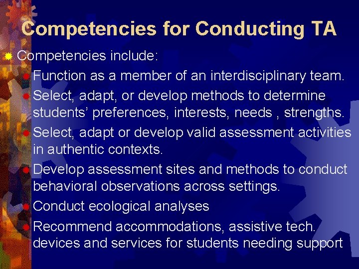 Competencies for Conducting TA ® Competencies include: ® Function as a member of an