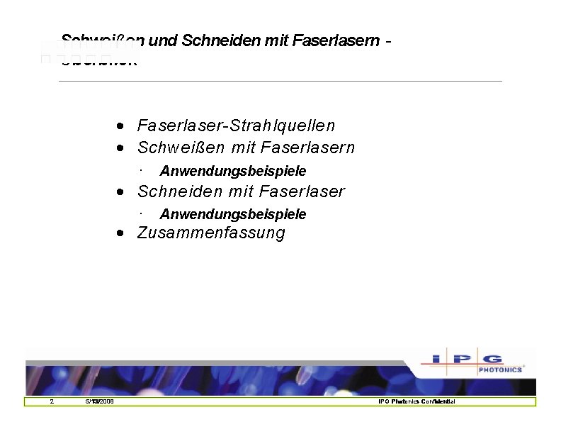 Schweiß en und Schneiden mit Faserlasern Überblick · Faserlaser-Strahlquellen · Schweißen mit Faserlasern · Schweiß en und Schneiden mit Faserlasern Überblick · Faserlaser-Strahlquellen · Schweißen mit Faserlasern ·