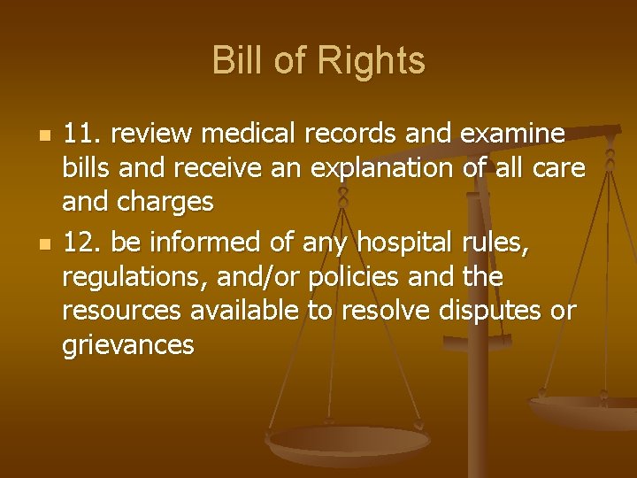 Bill of Rights n n 11. review medical records and examine bills and receive