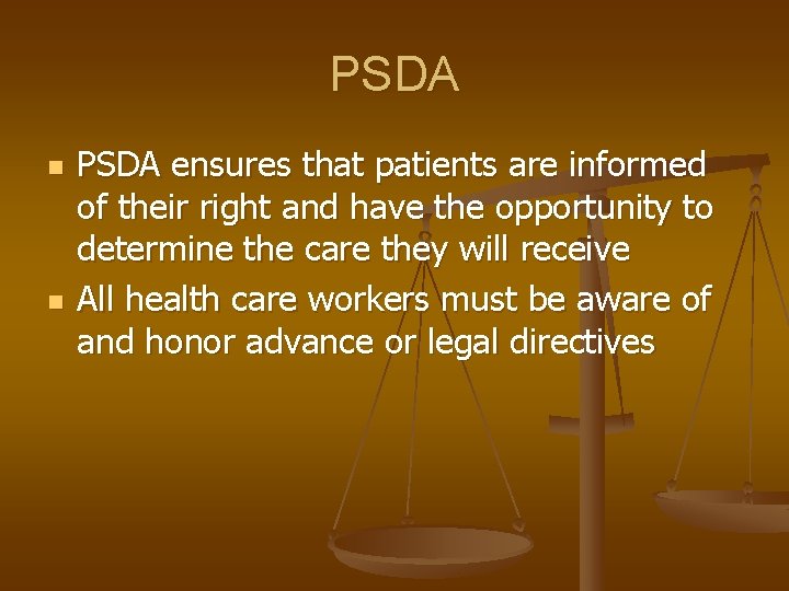 PSDA n n PSDA ensures that patients are informed of their right and have