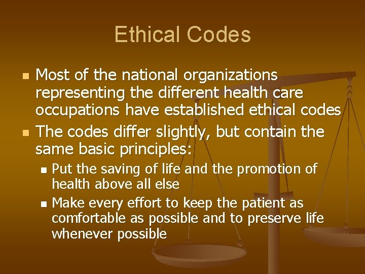 Ethical Codes n n Most of the national organizations representing the different health care