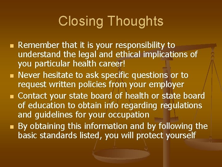 Closing Thoughts n n Remember that it is your responsibility to understand the legal