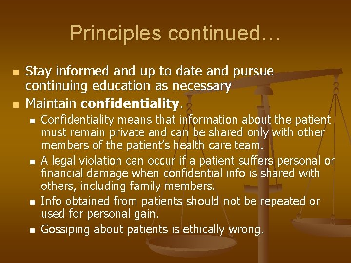 Principles continued… n n Stay informed and up to date and pursue continuing education