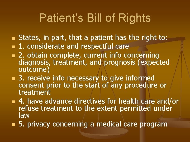 Patient’s Bill of Rights n n n States, in part, that a patient has