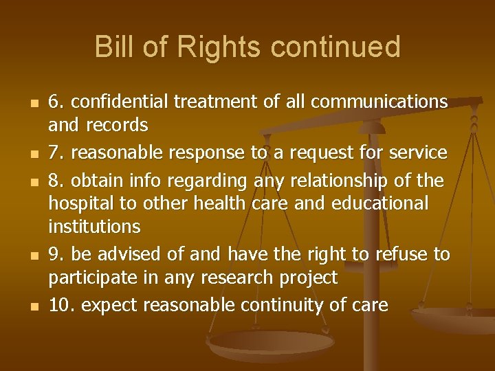 Bill of Rights continued n n n 6. confidential treatment of all communications and