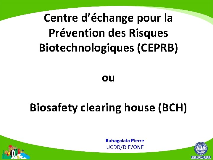 Centre d’échange pour la Prévention des Risques Biotechnologiques (CEPRB) ou Biosafety clearing house (BCH)