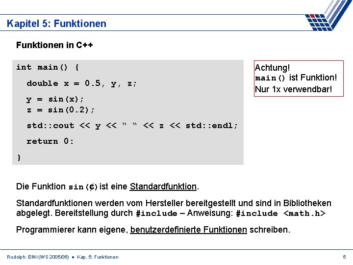 Kapitel 5: Funktionen in C++ int main() { double x = 0. 5, y,