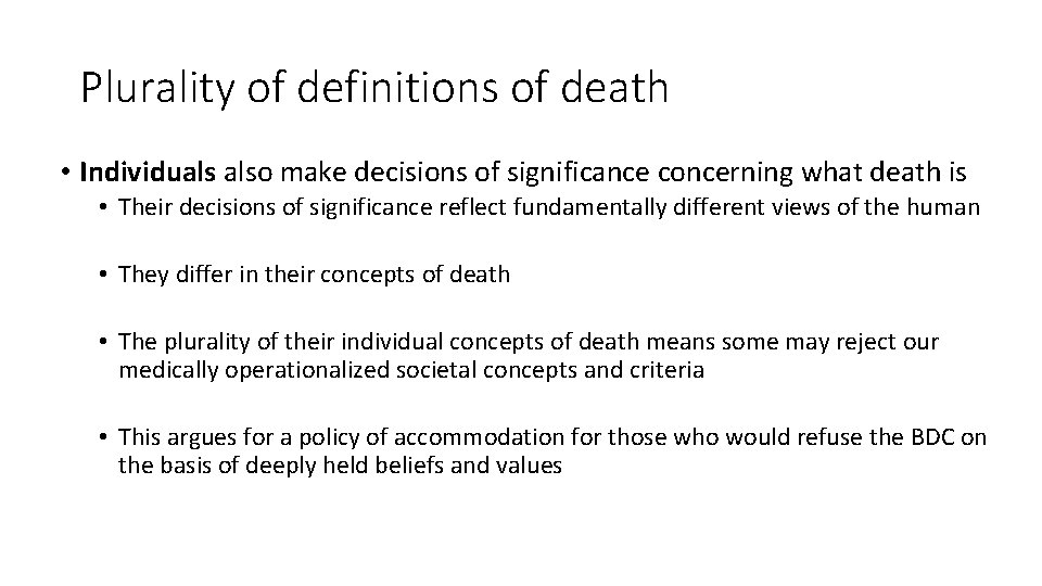 Plurality of definitions of death • Individuals also make decisions of significance concerning what Plurality of definitions of death • Individuals also make decisions of significance concerning what