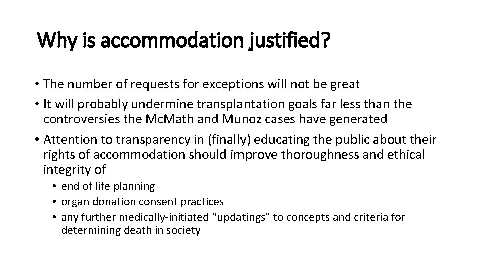 Why is accommodation justified? • The number of requests for exceptions will not be Why is accommodation justified? • The number of requests for exceptions will not be