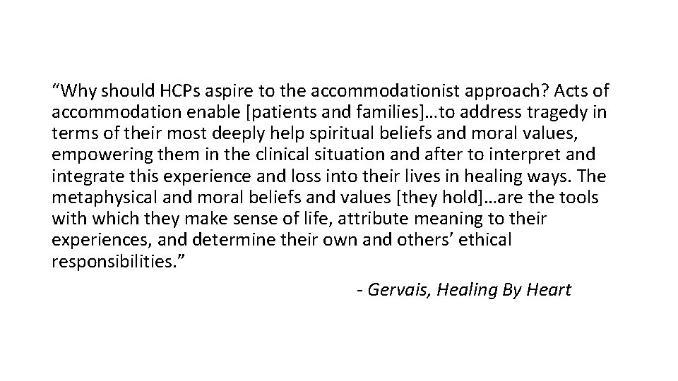 “Why should HCPs aspire to the accommodationist approach? Acts of accommodation enable [patients and “Why should HCPs aspire to the accommodationist approach? Acts of accommodation enable [patients and