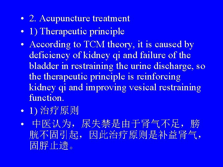  • 2. Acupuncture treatment • 1) Therapeutic principle • According to TCM theory,