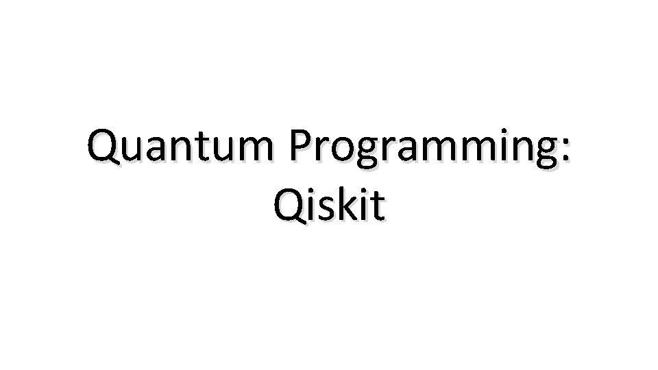 Quantum Programming: Qiskit 