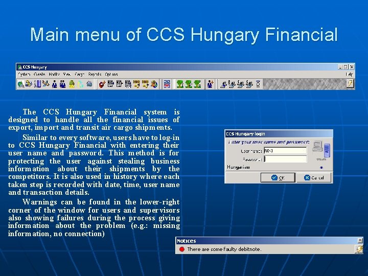 Main menu of CCS Hungary Financial The CCS Hungary Financial system is designed to