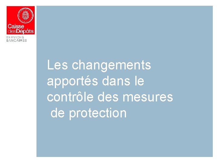 Les changements apportés dans le contrôle des mesures de protection 