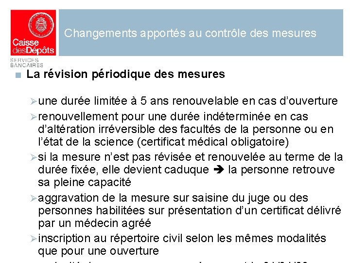 Changements apportés au contrôle des mesures ■ La révision périodique des mesures Ø une