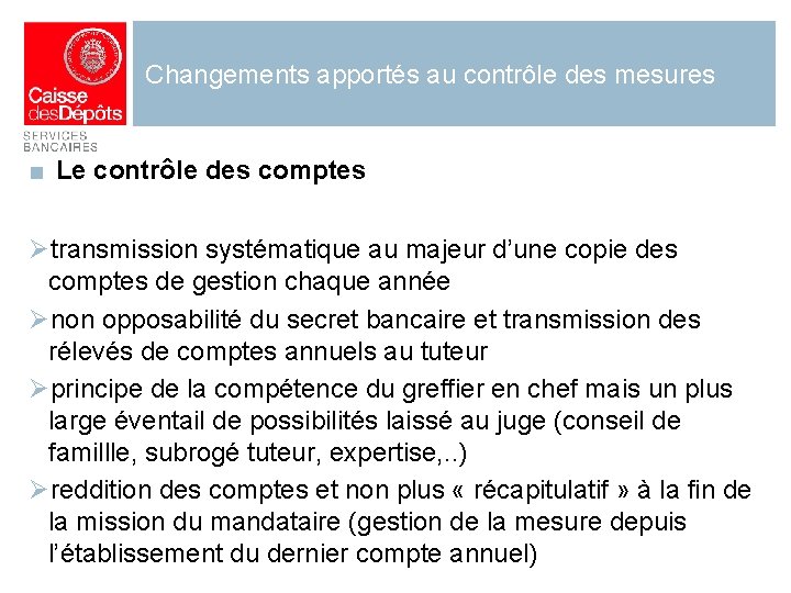 Changements apportés au contrôle des mesures ■ Le contrôle des comptes Øtransmission systématique au