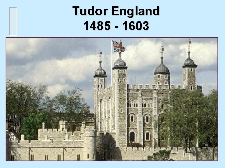 Tudor England 1485 - 1603 