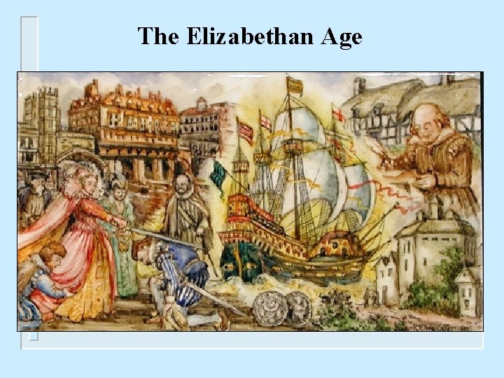 The Elizabethan Age 