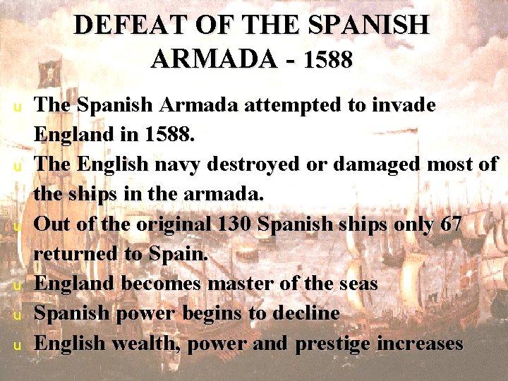 DEFEAT OF THE SPANISH ARMADA - 1588 u u u The Spanish Armada attempted