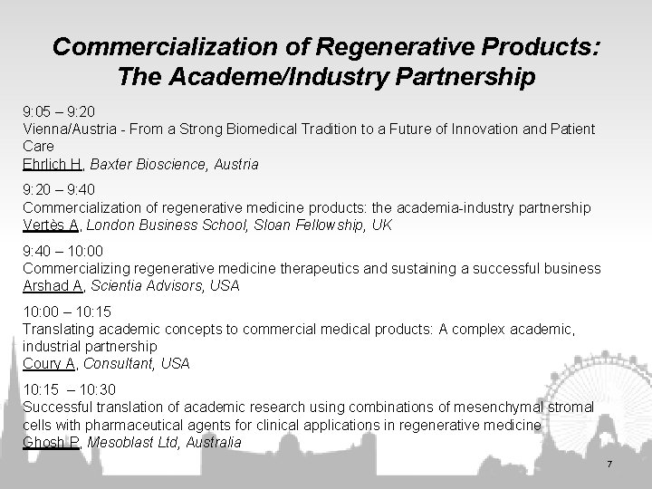 Commercialization of Regenerative Products: The Academe/Industry Partnership 9: 05 – 9: 20 Vienna/Austria -