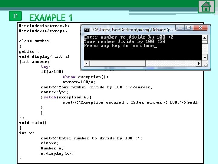 D #include<iostream. h> #include<stdexcept> class Number { public : void display( int a) {int