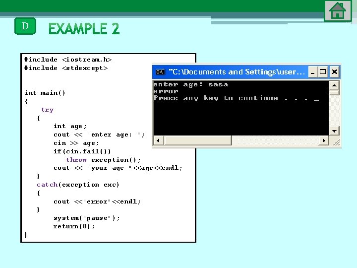 D #include <iostream. h> #include <stdexcept> int main() { try { int age; cout
