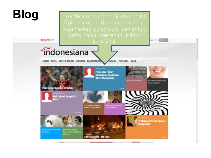 Blog User bisa menulis opini atau berita. Opini harus berdasarkan data dan argumentasi yang Blog User bisa menulis opini atau berita. Opini harus berdasarkan data dan argumentasi yang