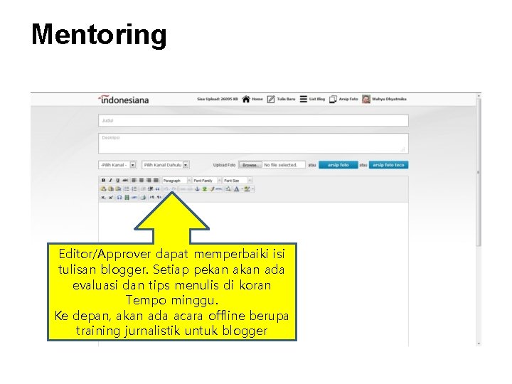Mentoring Editor/Approver dapat memperbaiki isi tulisan blogger. Setiap pekan ada evaluasi dan tips menulis Mentoring Editor/Approver dapat memperbaiki isi tulisan blogger. Setiap pekan ada evaluasi dan tips menulis