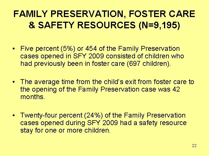 FAMILY PRESERVATION, FOSTER CARE & SAFETY RESOURCES (N=9, 195) • Five percent (5%) or