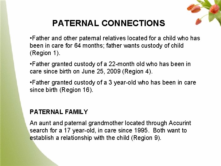 PATERNAL CONNECTIONS • Father and other paternal relatives located for a child who has