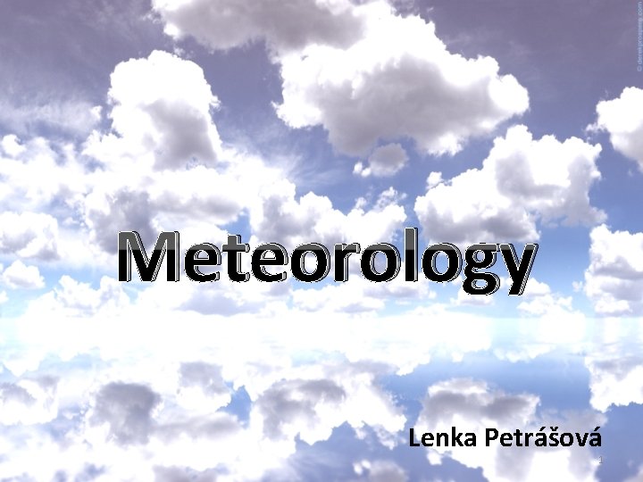 Meteorology Lenka Petrášová 1 