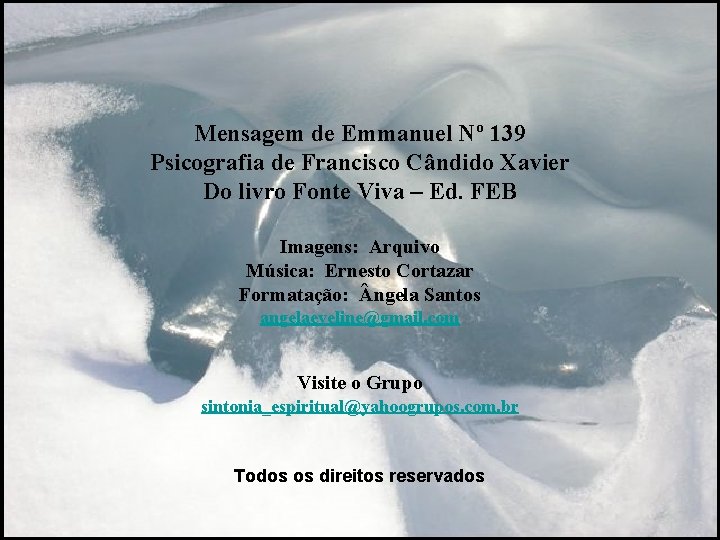Mensagem de Emmanuel Nº 139 Psicografia de Francisco Cândido Xavier Do livro Fonte Viva