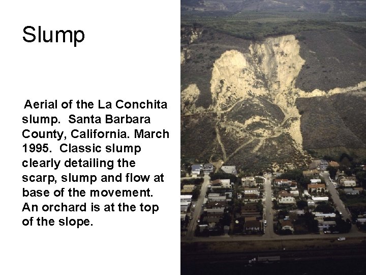 Slump Aerial of the La Conchita slump. Santa Barbara County, California. March 1995. Classic