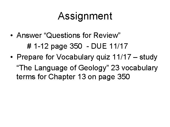 Assignment • Answer “Questions for Review” # 1 -12 page 350 - DUE 11/17