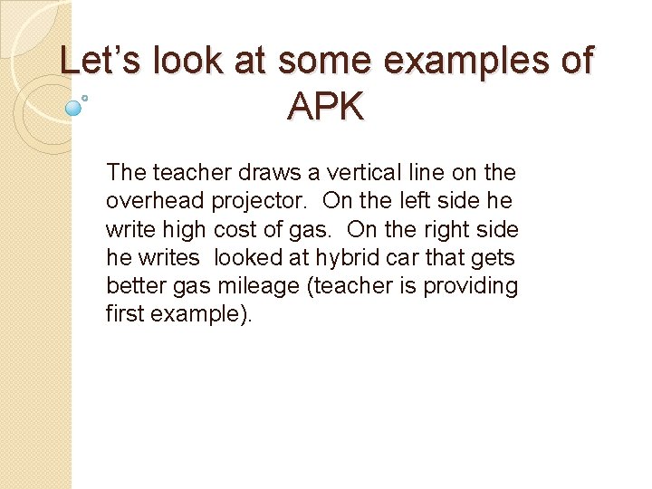 Let’s look at some examples of APK The teacher draws a vertical line on