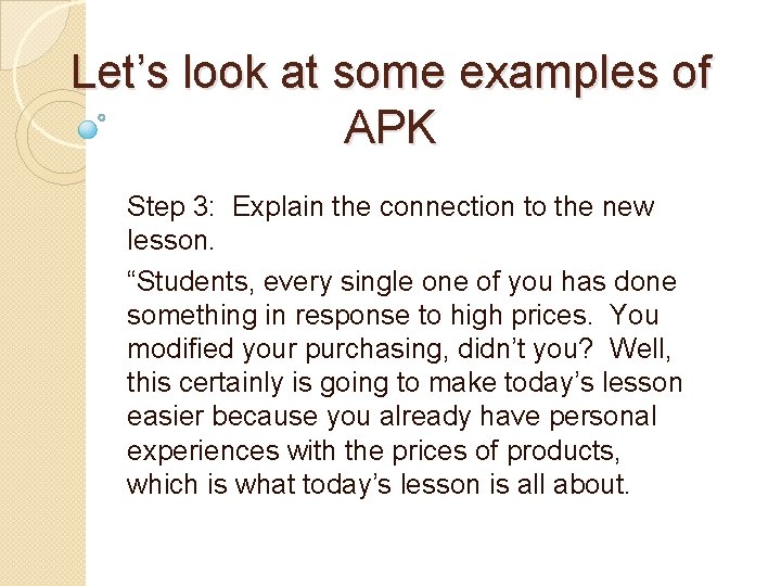 Let’s look at some examples of APK Step 3: Explain the connection to the