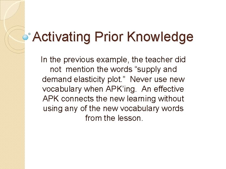 Activating Prior Knowledge In the previous example, the teacher did not mention the words