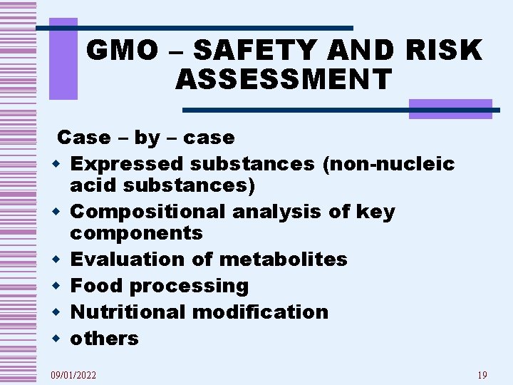 GMO – SAFETY AND RISK ASSESSMENT Case – by – case w Expressed substances