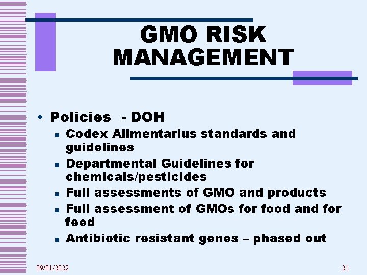 GMO RISK MANAGEMENT w Policies - DOH n n n Codex Alimentarius standards and