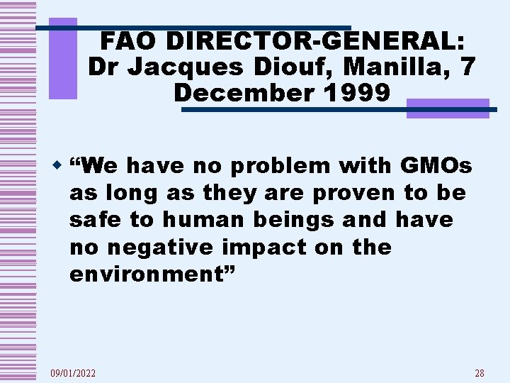 FAO DIRECTOR-GENERAL: Dr Jacques Diouf, Manilla, 7 December 1999 w “We have no problem