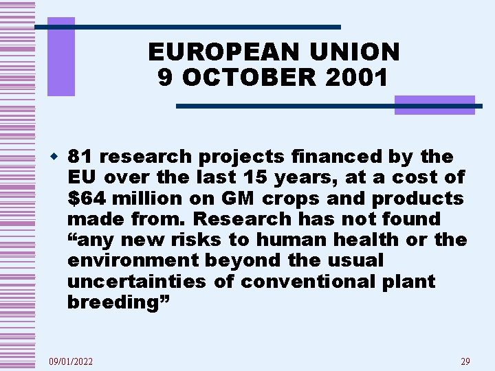 EUROPEAN UNION 9 OCTOBER 2001 w 81 research projects financed by the EU over