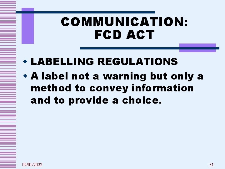 COMMUNICATION: FCD ACT w LABELLING REGULATIONS w A label not a warning but only